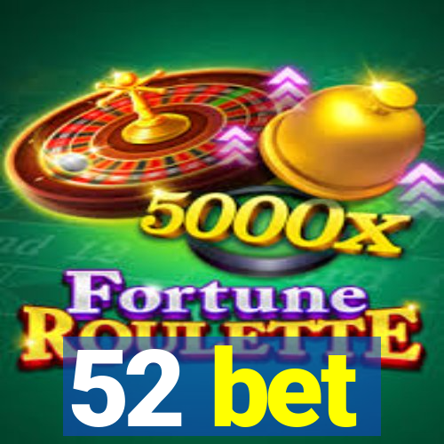 52 bet